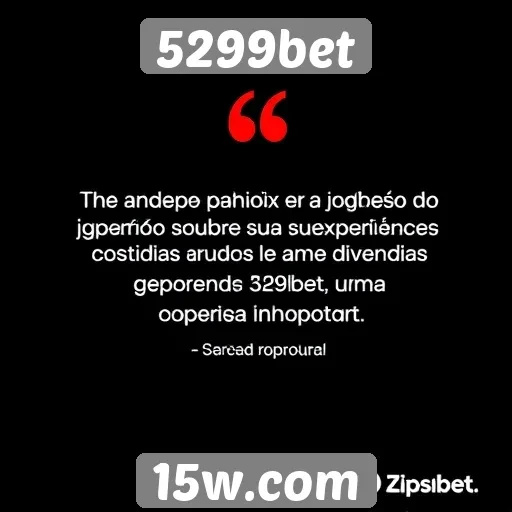 Depoimentos de jogadores sobre a experiência no 5299bet